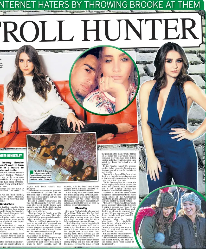  ??  ?? Y: nd, up nd RELAXING: Brooke out on town with Corrie chums and right with screen sister and best pal Helen Flanagan