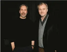  ?? REBECCA CABAGE/INVISION ?? Denis Villeneuve, left, and Christophe­r Nolan, seen Feb. 2, are longtime friends whose movies “Dune: Part Two” and “Tenet” will hit theaters a week apart.