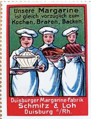  ?? FOTO: KÜST ?? Die Margarine der Duisburger Firma Schmitz & Loh war beliebt.