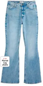  ?? ?? £46 Flared Leg Jeans