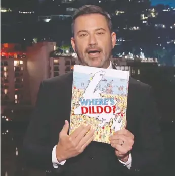  ?? JIMMY KIMMEL LIVE ?? Late-night comic Jimmy Kimmel can have the non-existent Dildo, N.L., mayoral job on the condition that he pays a visit, Andrew Pretty, a member of the local service district committee
told CBC — but he also made it clear the post is purely honourary.