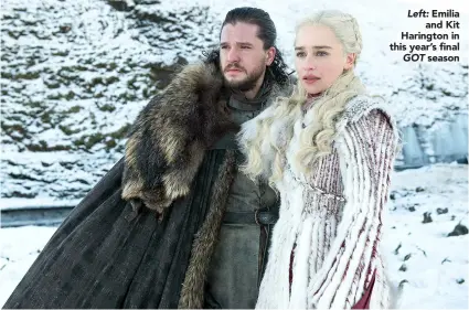  ??  ?? Left: Emilia and Kit Harington in this year’s final GOT season