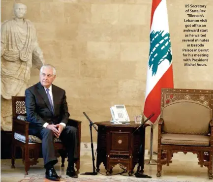  ??  ?? US Secretary of State Rex Tillerson’s Lebanon visit got off to an awkward start as he waited several minutes in Baabda Palace in Beirut for his meeting with President Michel Aoun.