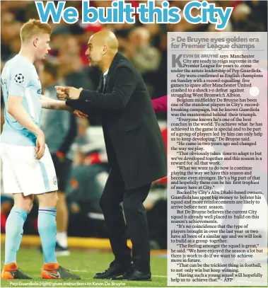  ??  ?? Pep Guardiola (right) gives instructio­ns to Kevin De Bruyne