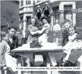  ??  ?? VE Day celebratio­ns outside 38 Llanfair Road, Canton, Cardiff