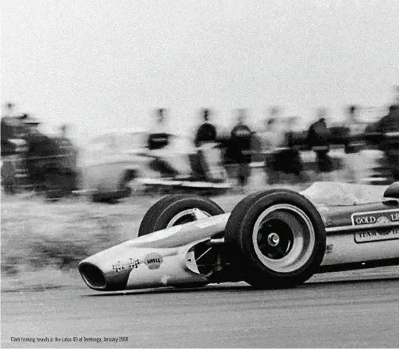  ??  ?? Clark braking heavily in the Lotus 49 at Teretonga, January 1968
