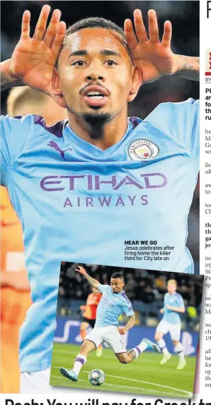  ??  ?? HEAR WE GO Jesus celebrates after firing home the killer third for City late on