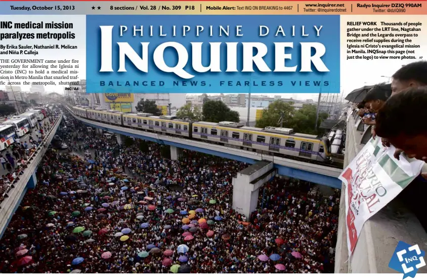  ?? AP ?? RELIEF WORK Thousands of people gather under the LRT line, Nagtahan Bridge and the Legarda overpass to receive relief supplies during the Iglesia ni Cristo’s evangelica­l mission in Manila. INQSnap this page (not just the logo) to view more photos.