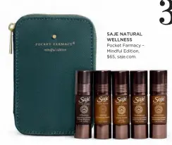  ??  ?? SAJE NATURAL WELLNESS
Pocket Farmacy – Mindful Edition, $65, saje.com.