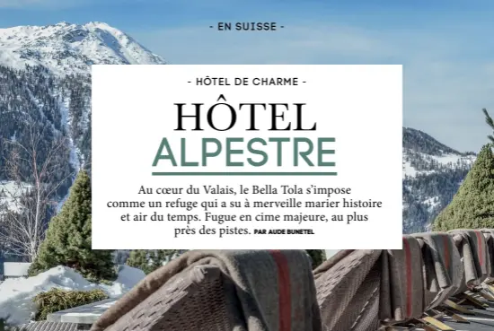  ??  ?? L’adresse
Bella Tola
Route Principale 8, 3961 Saint-Luc, Suisse bellatola.ch suisse.com
Une journée de ski Juste en dessous du Bella Tola, la boutique Chabloz Sports propose du matériel et des conseils d’initié. L’hôtel peut ensuite vous déposer au pied du funiculair­e Tignousa pour profiter du domaine Saint-Luc Chandolin.
Le plus court chemin En train
-TGV Lyria de Paris, Dijon, Dole, Frasne à Lausanne, 3 h 40 depuis Paris, jusqu’à cinq A/R quotidiens. À partir de 29 € l’aller simple.
-TGV Lyria de Marseille, Aix-en-Provence, Avignon, Lyon Part
Dieu à Genève, 3 h 30 depuis Marseille, un A/R quotidien. À partir de 29 € l’aller simple.