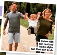  ??  ?? Helen with her husband Richie Myler and their son Ernie