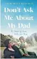  ?? ?? Don’t Ask Me About My Dad by Tom Mitchelson, Harper Collins, £14.99