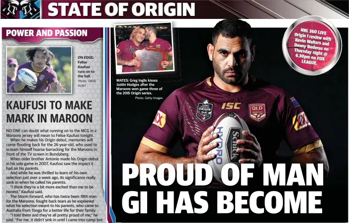  ??  ?? MATES: Greg Inglis kisses Justin Hodges after the Maroons won game three of the 2015 Origin series.