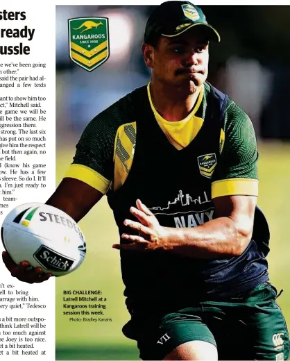  ?? Photo: Bradley Kanaris ?? BIG CHALLENGE: Latrell Mitchell at a Kangaroos training session this week.