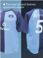 ??  ?? The new kit and (below) sponsored sleeve