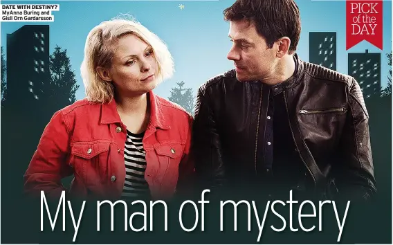  ?? Gisli Orn Gardarsson ?? DATE WITH DESTINY? MyAnna Buring and