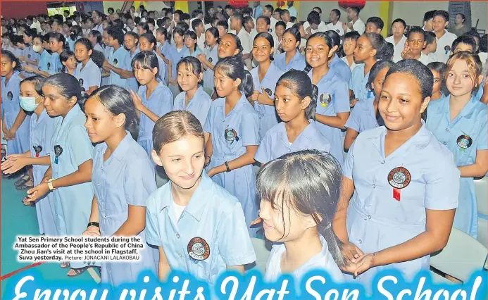  ?? Picture: JONACANI LALAKOBAU ?? Yat Sen Primary School students during the Ambassador of the People’s Republic of China Zhou Jian’s visit at the school in Flagstaff, Suva yesterday.