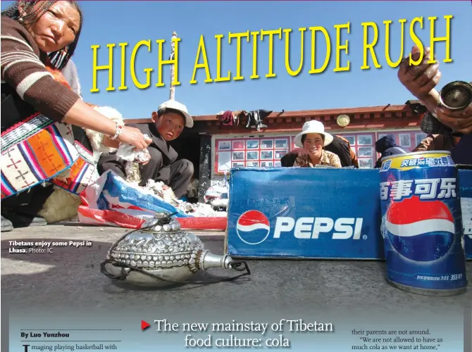  ?? Photo: IC ?? Tibetans enjoy some Pepsi in Lhasa.