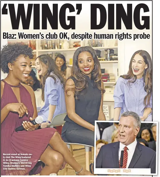  ??  ?? Recent event at female-only club The Wing featured (l. to r.) actress Samira Wiley, Women’s March big Tamika Mallory and Wing CEO Audrey Gelman.