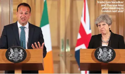  ??  ?? Trade: Leo Varadkar and Theresa May after meeting in London last year