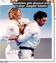  ?? ?? Bündchen gets physical with
trainer Joaquim Valente