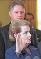  ?? JOYCE NALTCHAYAN/AFP VIA GETTY IMAGES ?? Appointed by President Bill Clinton, Albright in 1997 became the first woman to lead the State Department.