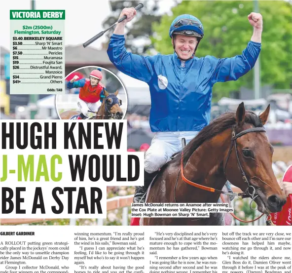  ?? ?? James McDonald returns on Anamoe after winning the Cox Plate at Moonee Valley Picture: Getty Images Inset: Hugh Bowman on Sharp ‘N’ Smart.