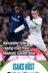  ??  ?? Alexander Isak i kamp med Real Madrids Gareth Bale.