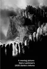  ?? ?? A moving picture: Harry Lachman’s 1935 Dante’s Inferno