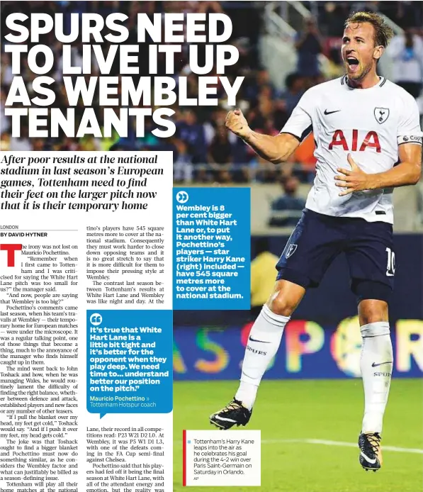  ?? AP ?? » Tottenham Hotspur coach Tottenham’s Harry Kane leaps into the air as he celebrates his goal during the 4-2 win over Paris Saint-Germain on Saturday in Orlando.