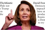  ??  ?? Pelosi: Impeachmen­t no, investigat­ions yes