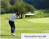  ?? ?? The Europro Tour will once again visit the course in 2022