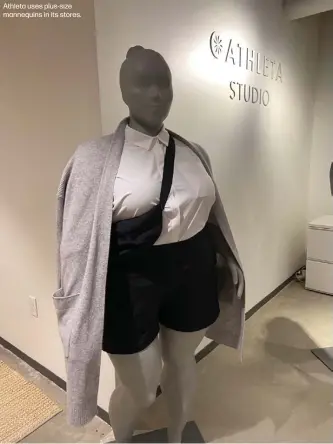  ??  ?? Athleta uses plus-size mannequins in its stores.