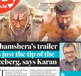  ?? PHOTOS: HTBS ?? Sanjay Dutt and Ranbir Kapoor in a still from Shamshera