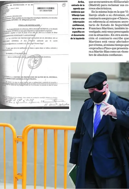  ?? EFE ?? Arriba, extracto de la agenda que evidencia que Villarejo tuvo acceso a una informació­n confidenci­al, tal y como se especifica en el documento de la izquierda