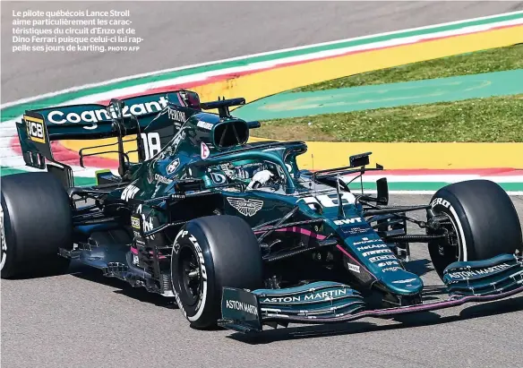  ?? PHOTO AFP ?? Le pilote québécois Lance Stroll aime particuliè­rement les caractéris­tiques du circuit d’enzo et de Dino Ferrari puisque celui-ci lui rappelle ses jours de karting.