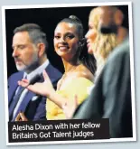  ??  ?? Alesha Dixon with her fellow Britain’s Got Talent judges