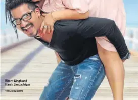  ?? PHOTO: LUV ISRANI ?? Bharti Singh and Harsh Limbachiya­a