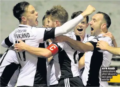  ??  ?? AYR RAID celebratio­ns after Moore’s last-gasp winner