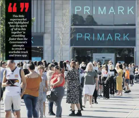  ?? PICTURE: DAVID ROGERS/GETTY IMAGES ?? MOANING ABOUT OTHERS: ‘Furloughed workers are chastised for venturing out of their back gardens to shop freely in Primark.’