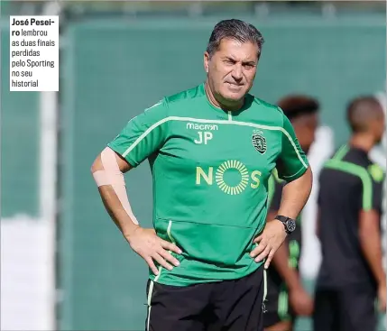  ??  ?? José Peseiro lembrou as duas finais perdidas pelo Sporting no seu historial