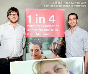  ?? ?? Luke and Ryan now work with domestic abuse charities worldwide