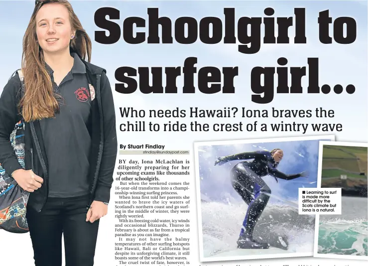  ??  ?? ■
Learning to surf is made more difficult by the Scots climate but Iona is a natural.