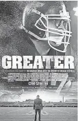  ?? HAMMOND ENTERTAINM­ENT ?? “GREATER,” directed by David Hunt, opens Friday.