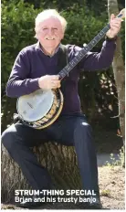  ?? STRUM-THING SPECIAL Brian and his trusty banjo ??