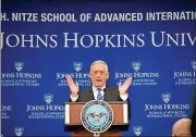  ?? File, Jacquelyn Martin / AP ?? Defense Secretary James Mattis speaks about the findings of the National Defense Review at Johns Hopkins University.