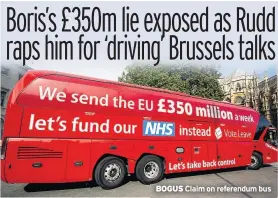  ??  ?? BOGUS Claim on referendum bus