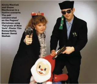  ??  ?? Kirsty MacColl and Shane MacGowan in a festive scenario. The pair collaborat­ed on the Pogues’ Christmas song ‘Fairytale of New York’. Photo: Tim Roney/Getty. Below: Donal Skehan