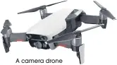  ??  ?? A camera drone