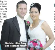  ??  ?? Wedded bliss: Terry and Rosanne marry